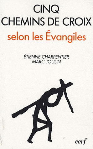Cinq chemins de croix selon les Evangiles