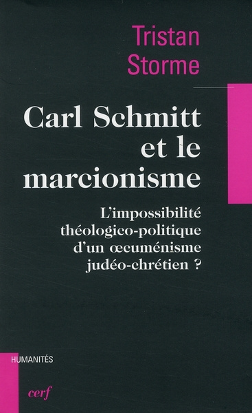 Carl Schmitt et le marcionisme. L'impossibilité théologico-politique d'un oecuménisme judéo-chrétien