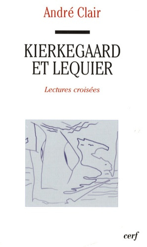 Kierkegaard et Lequier. Lectures croisées