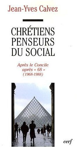 Chrétiens penseurs du social. Tome 3, Après-concile, après "68" (1968-1988)