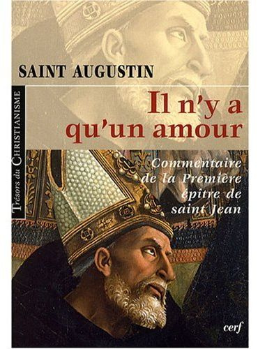 Il n'y a qu'un amour. Commentaire de la Première épître de S. Jean