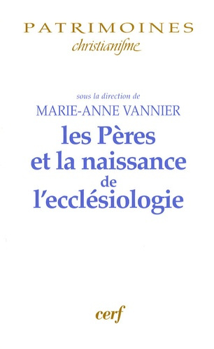 Les Pères et la naissance de l'ecclésiologie