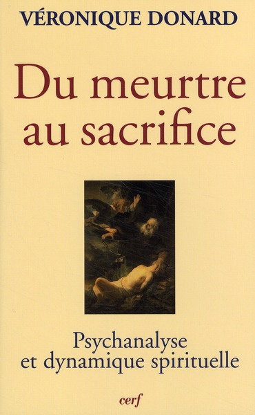 Du meurtre au sacrifice. Psychanalyse et dynamique spirituelle