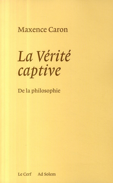 La vérité captive. De la philosophie