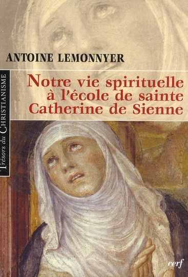 Notre vie spirituelle à l'école de sainte Catherine de Sienne