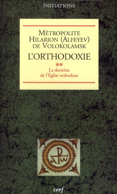 L'orthodoxie. Tome 2, La doctrine de l'Eglise orthodoxe