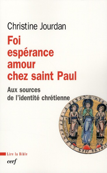 Foi, espérance, amour chez Saint Paul. Aux sources de l'identité chrétienne