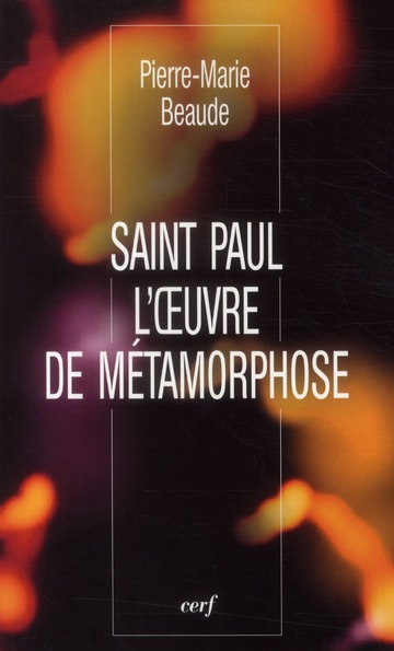 Saint Paul. L'oeuvre de métamorphose