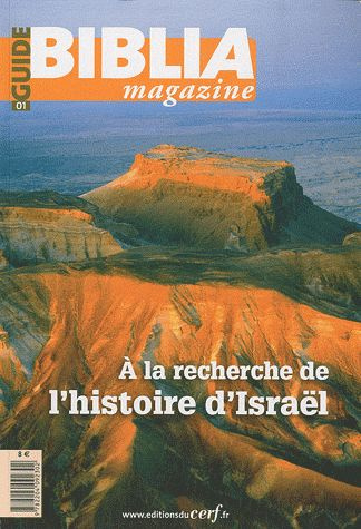 Guide Biblia Magazine N° 1 : A la recherche de l'histoire d'Israël