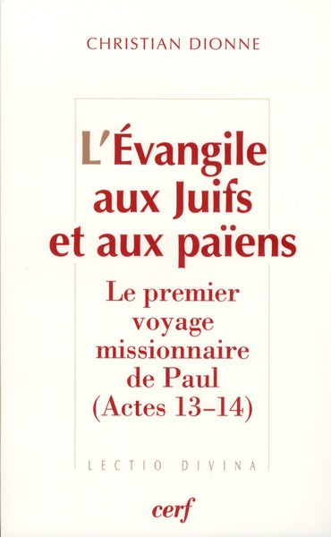 L'Evangile aux Juifs et aux païens. Le premier voyage missionnaire de Paul (Actes 13-14)