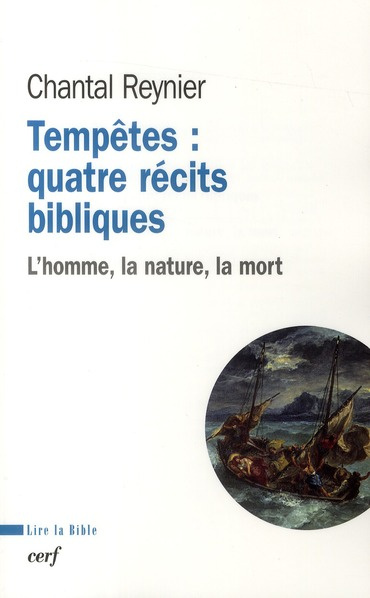Tempêtes : quatre récits bibliques. L'homme, la nature, la mort
