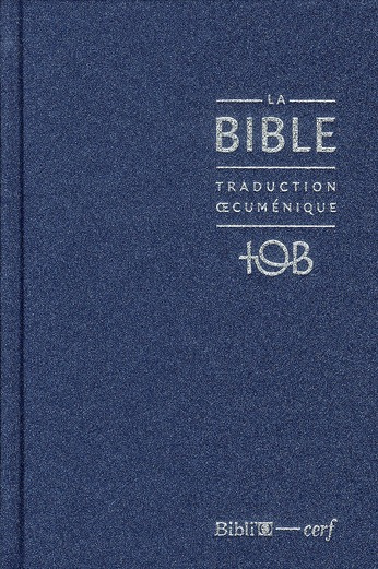 La Bible TOB. Traduction oecuménique avec introductions, notes essentielles, glossaire, Reliure rigi
