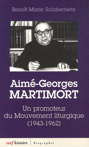 Aime-Georges Martimort. Un promoteur du Mouvement liturgique (1943-1962)