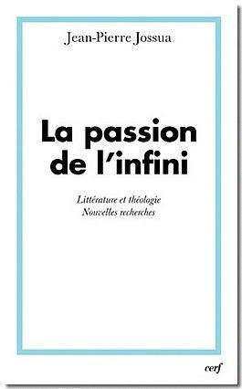 La passion de l'infini. Littérature et théologie, nouvelles recherches