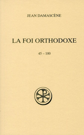 La foi orthodoxe. 45-100, édition français-grec