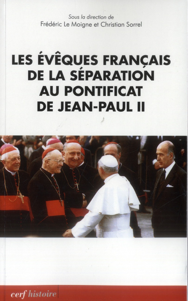 Les évèques français de la séparation au pontificat de Jean Paul II. Actes du colloque de Lyon (18-1