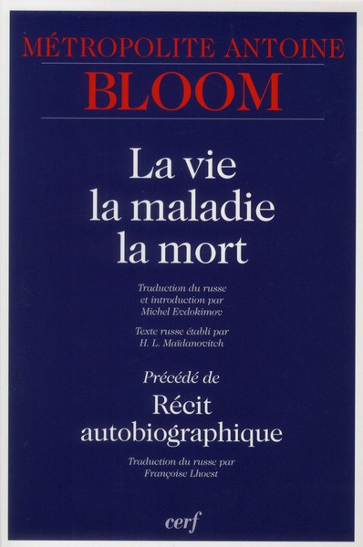 La vie, la maladie, la mort. Précédé de Récit autobiographique