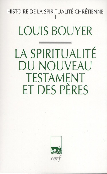 Histoire de la spiritualité chrétienne. Tome 1, La spiritualité du Nouveau Testament et des pères, E