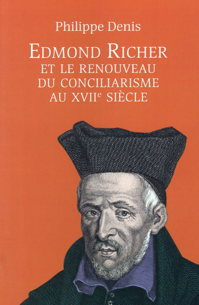 Edmond Richer et le renouveau du conciliarisme au XVIIe siècle