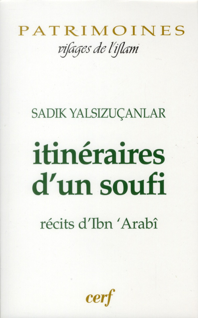 Itinéraires d'un soufi. Récits d'Ibn 'Arabî