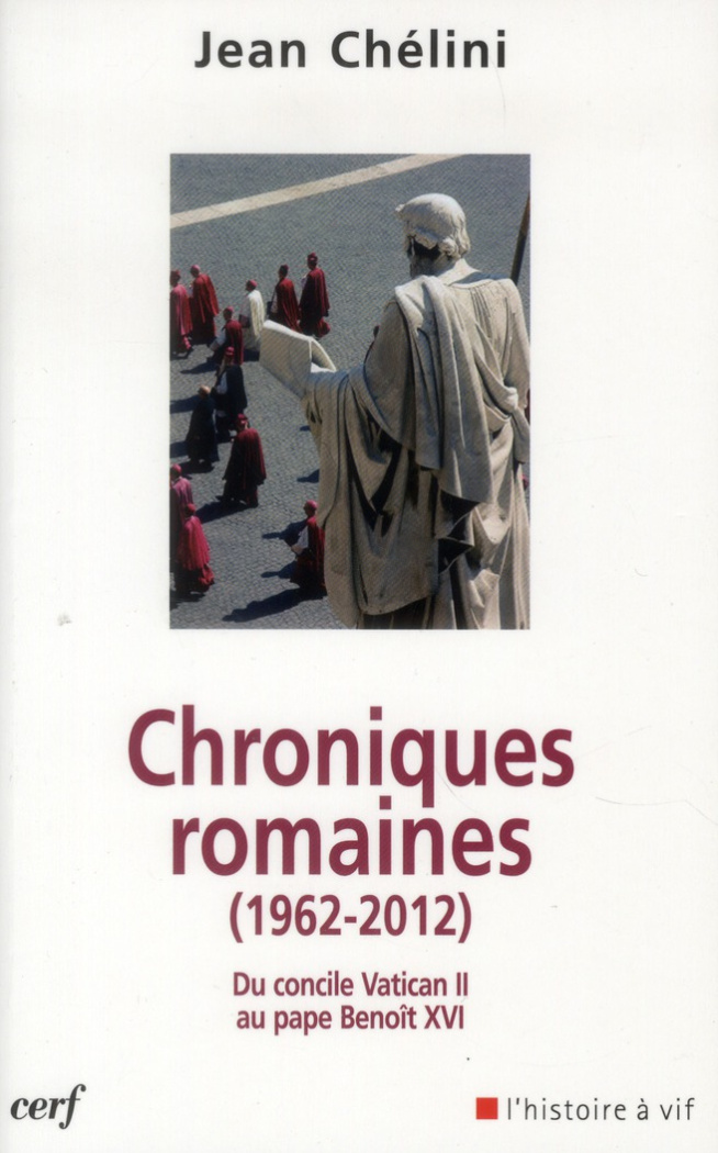 Chroniques romaines. Du concile Vatican II au pape Benoît XVI 1962-2012