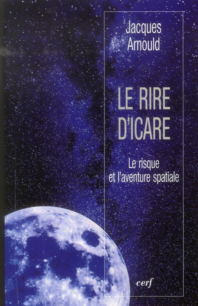 Le rire d'Icare. Le risque et l'aventure spatiale