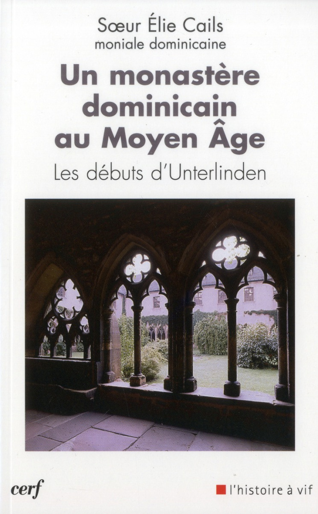 Un monastère dominicain au Moyen Age. Les débuts d'Unterlinden