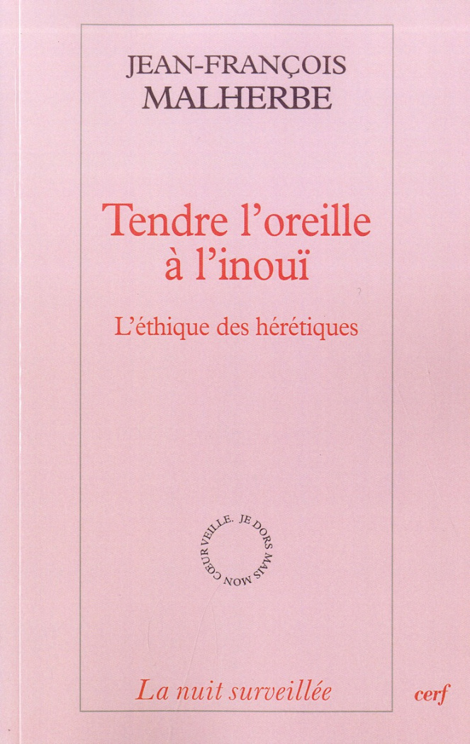 Tendre l'oreille à l'inouï. L'éthique des hérétiques