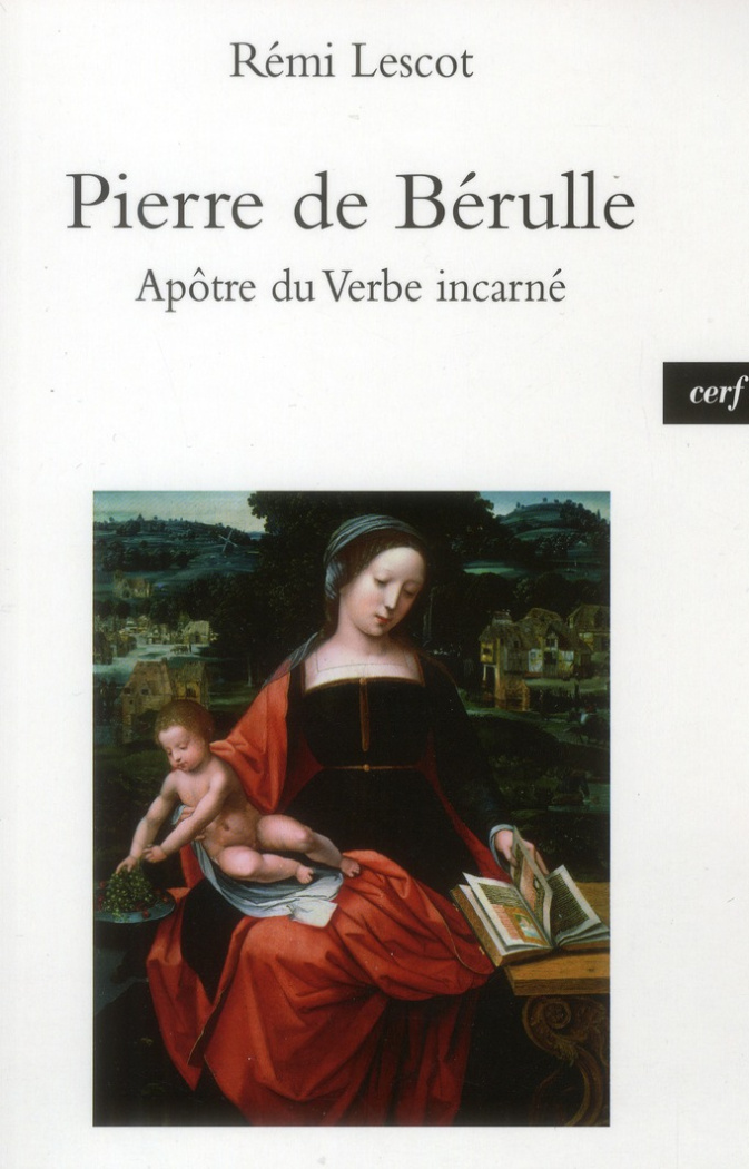 Pierre de Bérulle. Apôtre du Verbe incarné