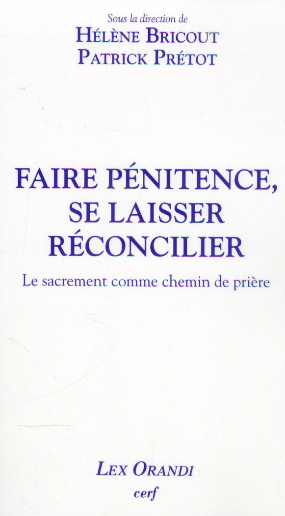 Faire pénitence, se laisser réconcilier. Le sacrement comme chemin de prière