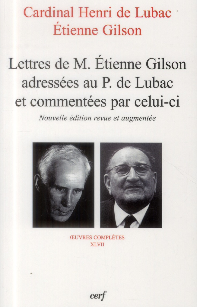 Oeuvres complètes / Cardinal Henri de Lubac Tome 47 : Lettres de M. Etienne Gilson adressées au P. D