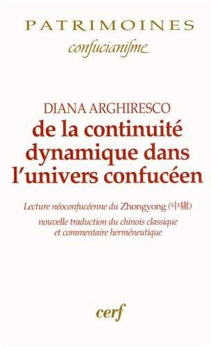 De la continuité dynamique dans l'univers confucéen. Lecture néoconfucéenne du Zhongyong ; nouvelle
