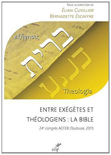 ENTRE EXEGETES ET THEOLOGIENS: LA BIBLE