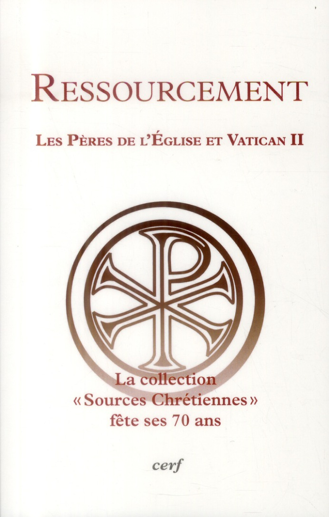 Ressourcement. Les Pères de l'Eglise et Vatican II - La collection "Sources chrétiennes" fête ses 70
