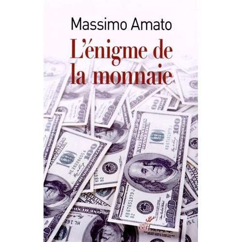L'énigme de la monnaie. A l'origine de l'économie