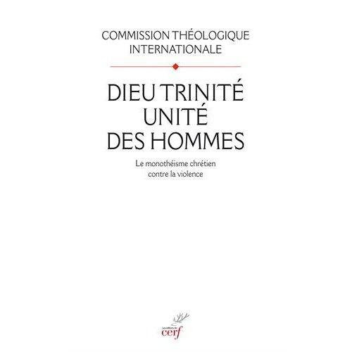 Dieu Trinité, unité des Hommes. Le monothéisme chrétien contre la violence