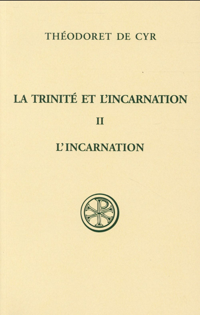 La Trinité et l'Incarnation. Tome 2, L'Incarnation du Seigneur, édition bilingue français-grec