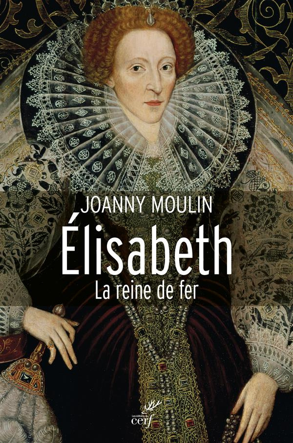 Elisabeth. La reine de fer
