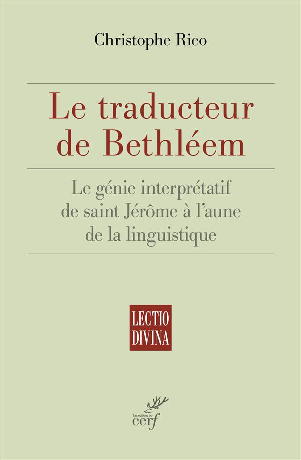 Le traducteur de Bethléem. Le génie interprétatif de saint Jérôme à l'aune de la linguistique