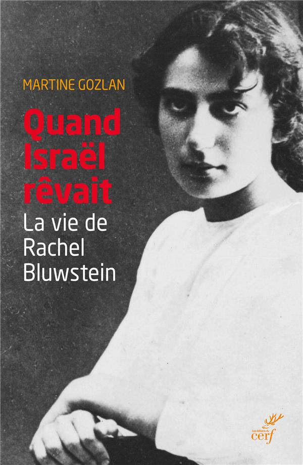 Quand Israël rêvait. La vie de Rachel Bluwstein