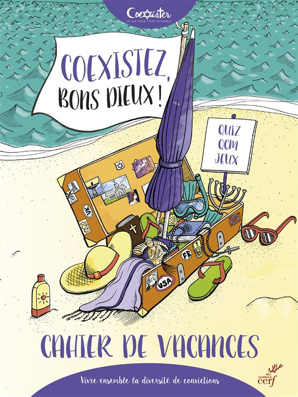 Coexistez, bons dieu ! Le cahier de vacances