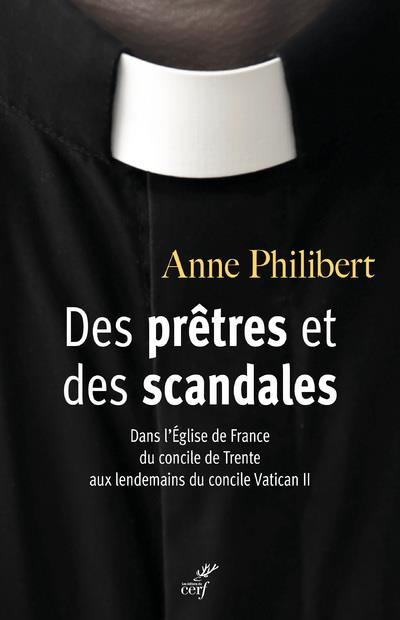 Des prêtres et des scandales. Dans l'Eglise de France du concile de Trente aux lendemains du concile