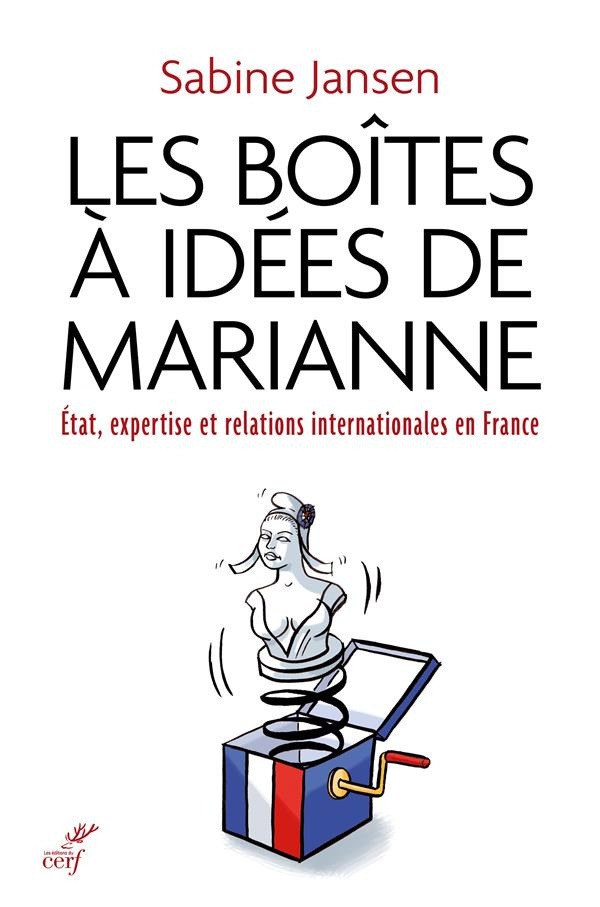 Les boîtes à idées de Marianne. Etat, expertise et relations internationales en France (1935-1985)