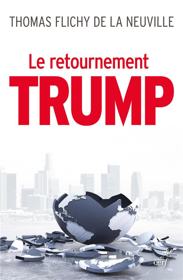 Le retournement Trump. La fin de notre monde