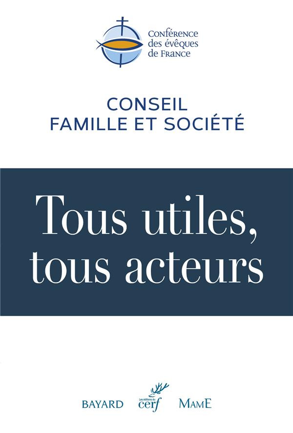Tous utiles, tous acteurs. Eléments de réflexion et de discernement pour un dialogue sur le travail,