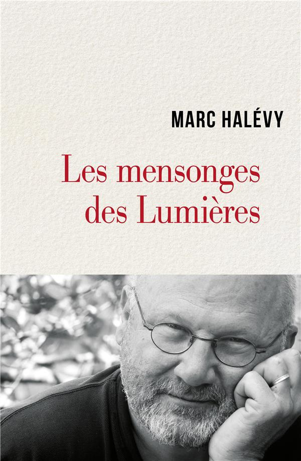 Les mensonges des Lumières. Pour sortir enfin de la Modernité