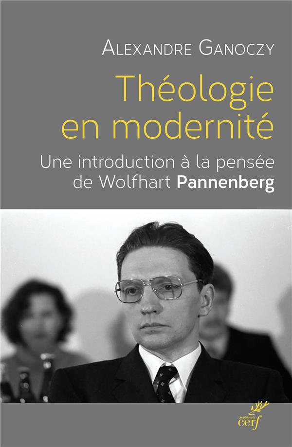 Théologie en modernité. Une introduction à la pensée de Wolfhart Pannenberg