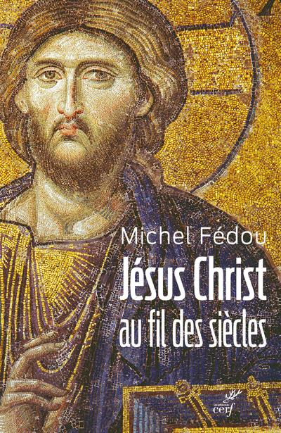 Jésus Christ au fil des siècles. Une histoire de la christologie