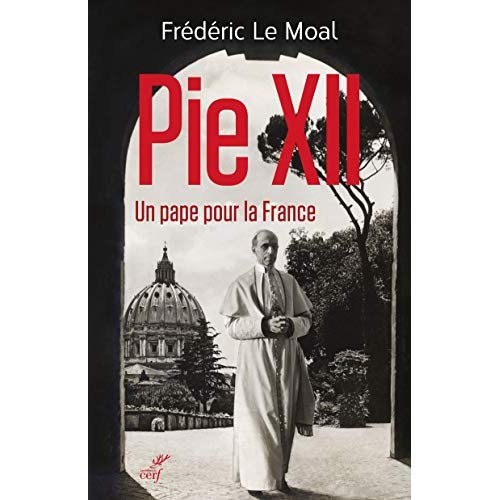 Pie XII. Un pape pour la France. Enquête sur le conclave de 1939