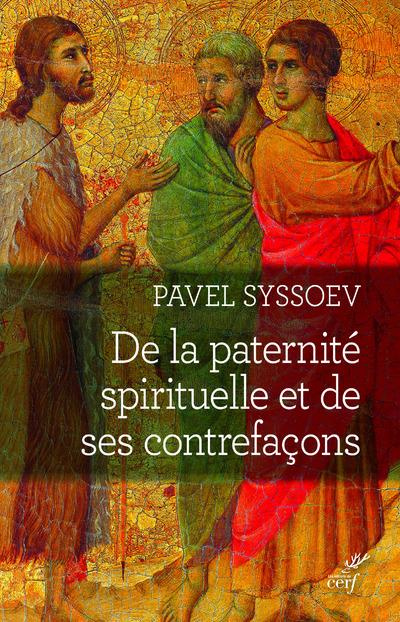 De la paternité spirituelle. Et de ses contrefaçons